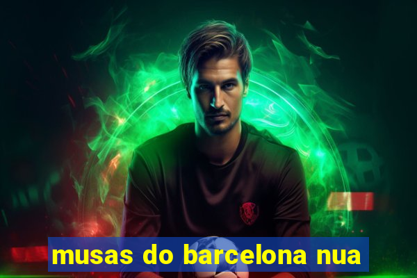 musas do barcelona nua